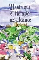 Hellen Cross - Hasta que el tiempo nos alcance, Häftad. Tillgänglighet: Lägg i varukorg