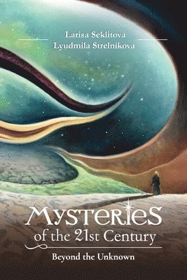 Mysteries of the 21st century