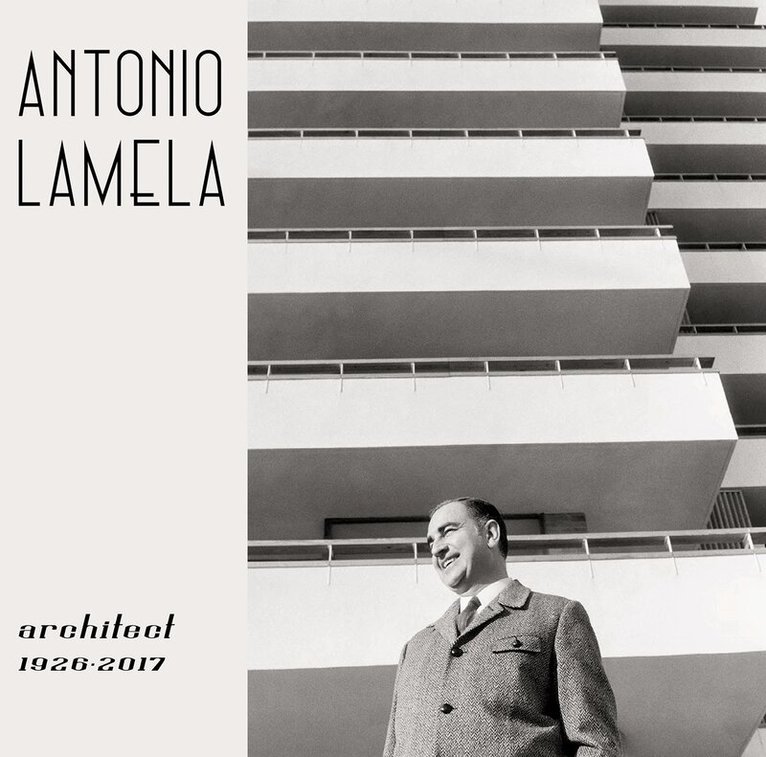 Carlos Lamela de Vargas - Antonio Lamela, Architect 1926-2017, Inbunden