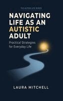 Laura Mitchell - Navigating Life as an Autistic Adult, Inbunden. Tillgänglighet: Lägg i varukorg