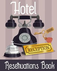 bokomslag Hotel Reservation Book: Booking Keeping Ledger, Reservation Book, Hotel Guest Book Template, Reservation Paper