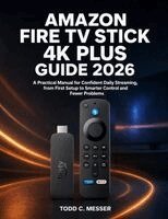 Todd C. Messer - Amazon Fire TV Stick 4K Plus Guide 2026, Häftad