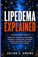 Julian C. Arhire - Lipedema Explained, Häftad