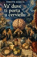 Roberto Quaglia - Va' duve ti porta u cerviellu, Häftad