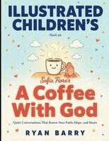 Ryan Barry - Illustrated Children's Book On A Coffee With God, Häftad. Tillgänglighet: Lägg i varukorg