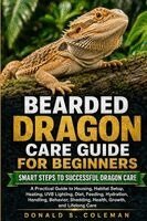 Donald s Coleman - Bearded Dragon Care Guide for Beginners, Häftad. Tillgänglighet: Lägg i varukorg