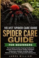 James William - Velvet Spider Care Guide for Beginners, Häftad