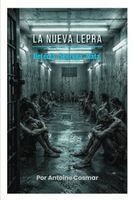 Antoine Cosmar - La Nueva Lepra, Häftad