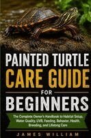 James William - Painted Turtle Care Guide for Beginners, Häftad