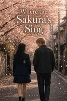 Justin T Howse - Where The Sakura's Sing, Häftad