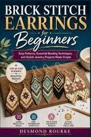 Desmond Rourke - Brick Stitch Earrings for Beginners, Häftad