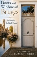 Elizabeth Willis, Anthony Mark Willis - Doors and Windows of Bruges  and the Stories Behind Them, Häftad. Tillgänglighet: Lägg i varukorg