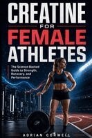 Adrian Corwell - Creatine for Female Athletes, Häftad