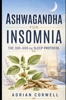 Adrian Corwell - Ashwagandha for Insomnia, Häftad