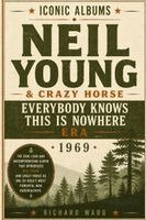 Richard Ward - Iconic Albums Neil Young & The Crazy Horse The Everybody Knows This is Nowhere Era (1969), Häftad. Tillgänglighet: Lägg i varukorg