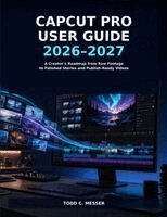 Todd C. Messer - CapCut Pro User Guide 2026-2027, Häftad. Tillgänglighet: Lägg i varukorg