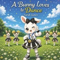 Sarah James, Andrea Mills - A Bunny Loves to Dance, Häftad