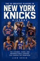 Leon Green - The 50 Greatest Players in New York Knicks History, Häftad. Tillgänglighet: Tillfälligt slut