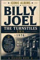 Richard Ward - Iconic Albums Billy Joel The Turnstiles Era (1976), Häftad