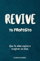Valeria Gutierrez - REVIVE TU PROPÓSITO, Häftad