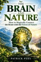 Patrick Peku - The Brain And Nature, Häftad