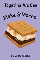 Donna Weeks - Together We Can Make S'mores, Häftad. Tillgänglighet: Lägg i varukorg