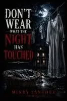 Mindy Sanchez - Don't Wear What the Night Has Touched, Häftad. Tillgänglighet: Lägg i varukorg