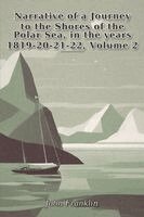 John Franklin - Narrative of a Journey to the Shores of the Polar Sea, in the years 1819-20-21-22, Volume 2, Häftad