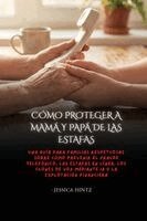 Jessica Hintz - Cómo proteger a mamá y papá de las estafas, Häftad. Tillgänglighet: Lägg i varukorg