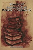 Thomas Carlyle - History of Friedrich II of Prussia - Volume 15, Häftad