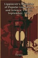 Various - Lippincott's Magazine of Popular Literature and Science, Vol. 22, September, 1878, Häftad