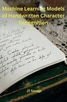 Jt Savage - machine learning models of handwritten character recognition, Häftad