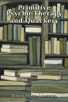 Robert Lawrence - Primitive Psycho-Therapy and Quackery, Häftad
