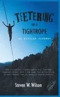 Steven W Wilson - Teetering on a Tightrope, Inbunden. Tillgänglighet: Lägg i varukorg