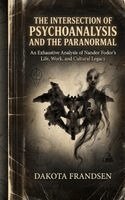 Dakota Frandsen - Intersection of Psychoanalysis and the Paranormal, Häftad. Tillgänglighet: Lägg i varukorg