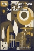 T C (Thomas Charles) Bridges - On Land and Sea at the Dardanelles, Häftad