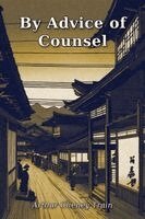 Arthur Cheney Train - By Advice of Counsel, Häftad