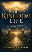 Frederick Perry - Kingdom Life, Inbunden
