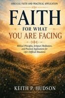 Keith Hudson - Faith for What You Are Facing, Häftad