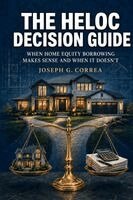 Joseph G Correa - HELOC Decision Guide, Häftad. Tillgänglighet: Lägg i varukorg
