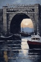 William Bailey - story of the first trans-continental railroad, Häftad