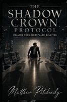 Matthew Petchinsky - Shadow Crown Protocol, Häftad