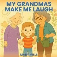 Mary Mills - My Grandmas Make Me Laugh, Häftad. Tillgänglighet: Lägg i varukorg