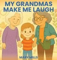 Mary Mills - My Grandmas Make Me Laugh, Inbunden. Tillgänglighet: Lägg i varukorg