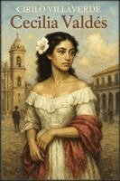 Cirilo Villaverde - Cecilia Valdés, Häftad. Tillgänglighet: Lägg i varukorg
