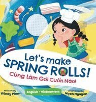 Windy Pham - Let's Make Spring Rolls! - Cùng Làm Gỏi Cuốn Nào!, Inbunden. Tillgänglighet: Lägg i varukorg