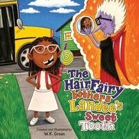 W. K. Green - The Hair Fairy Bothers Landee's Sweet Tooth, Häftad