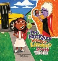 W. K. Green - The Hair Fairy Bothers Landee's Sweet Tooth, Inbunden. Tillgänglighet: Lägg i varukorg