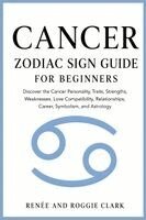 Renee Clark, Roggie Clark - Cancer Zodiac Sign Guide for Beginners, Häftad. Tillgänglighet: Lägg i varukorg