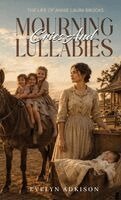 Evelyn S Adkison - Mourning Cries and Lullabies, Inbunden